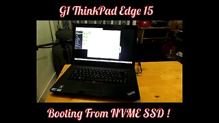 G1 ThinkPad Edge 15 Booting From NVME SSD!