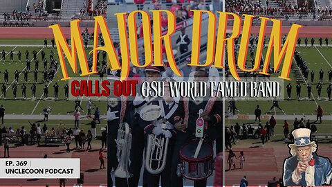 EP 369 | DRUM MAJOR CALLS OUT GSU WORLD FAMED BAND | GSU World Famed Band Gets Called Out | Big Al