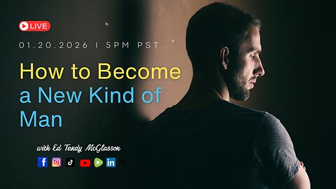 How to Become a New Kind of Man?: Pastor Ed Tandy McGlasson