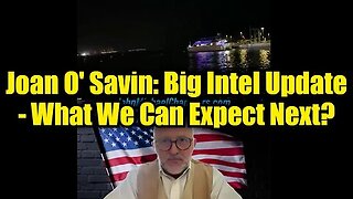 Joan O Savin- Big Intel Update - What We Can Expect Next.