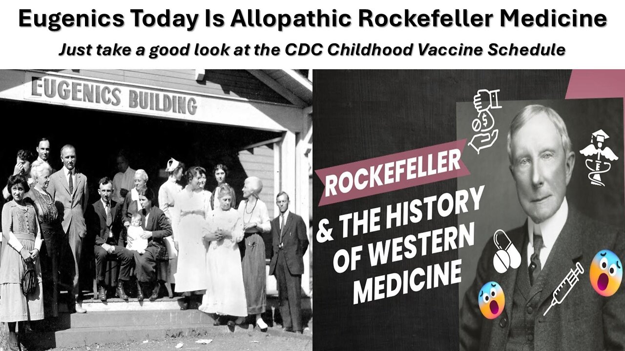 Eugenics Today is Allopathic Rockefeller Medicine