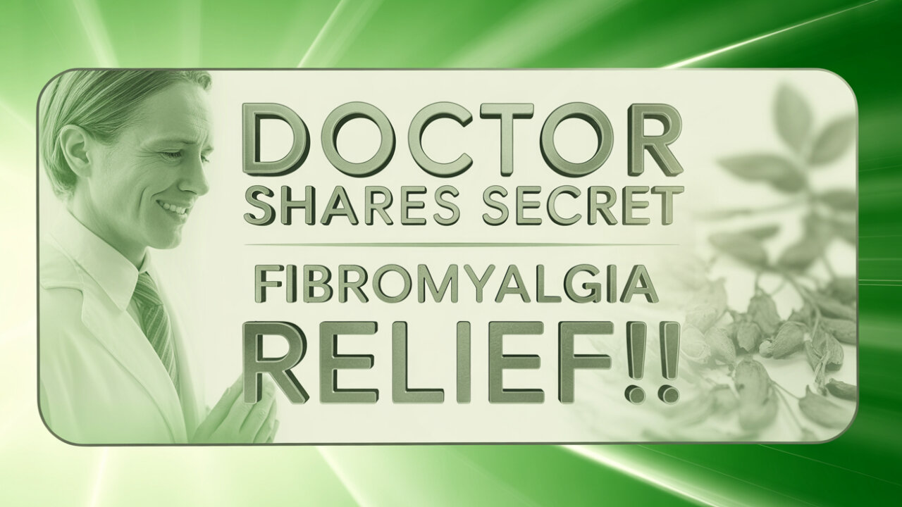 Doctor Shares Secret for Fibromyalgia Relief!