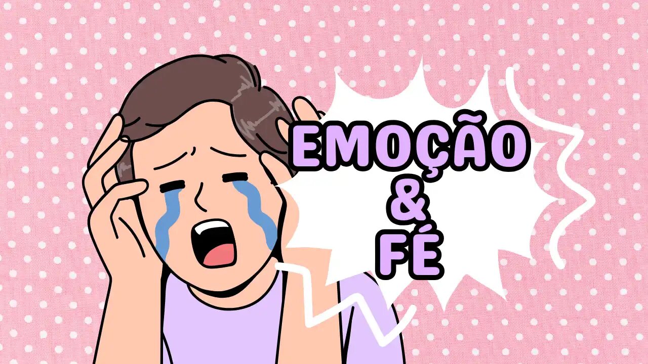 Emoção e Fé