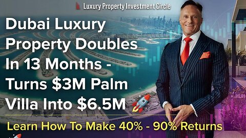 Dubai Luxury Property Doubles In 13 Months - Turns $3M Palm Villa Into $6.5M