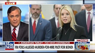 Turley: Murder-for-Hire Plot Against Bondi Is What Happens When Dems Ride Wave of Rage Into Power