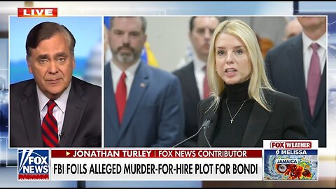 Turley: Murder-for-Hire Plot Against Bondi Is What Happens When Dems Ride Wave of Rage Into Power