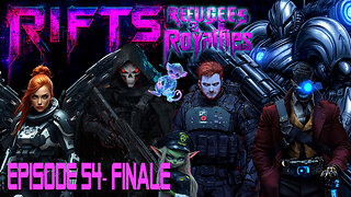 RIFTS - Refugees and Royalties Episode 54