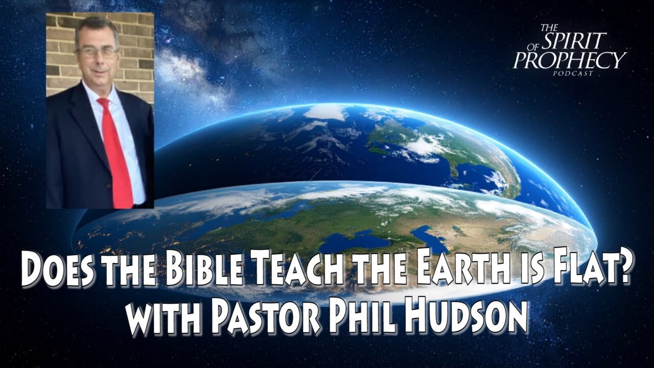 Does the Bible Teach the Earth is Flat? - with Pastor Phil Hudson