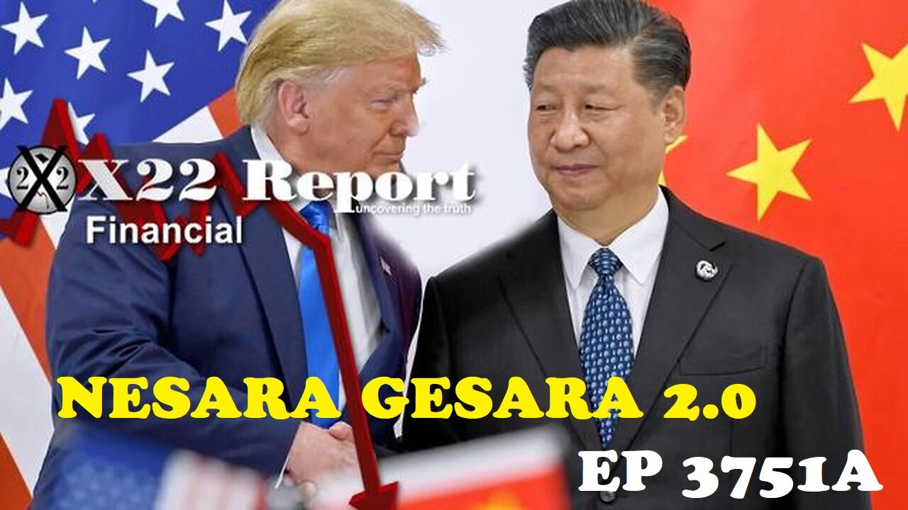 X22 Report-Ep 3751a - China Folds & Blows Up Their Trade War, Trump Has China