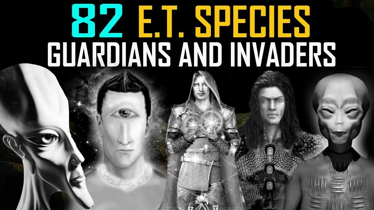 The 82 Known ALIEN RACES and Their AGENDAS… The Guardians and The Invaders