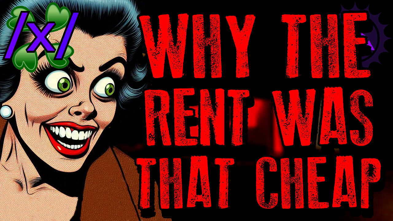 Why the Rent Was That Cheap | 4chan /x/ Paranormal Greentext Stories Thread