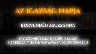 AZ IGAZSÁG NAPJA - Borvendég Zsuzsanna előadása