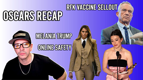 OSCARS RECAP, MELANIA TRUMP ADVOCATES FOR ONLINE SAFETY, CRITICISM OR ANTI-SEMITISM? RFK FREE SPEECH