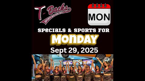 T-Backs Sports Bar and Grill Sports Schedule and quesadilla special for Monday September 29, 2025
