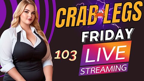 Crab Legs Friday #103