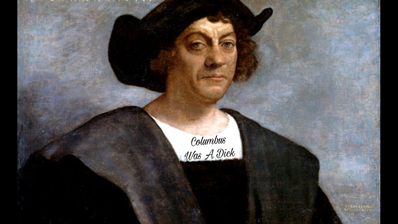 Columbus Was A Dick