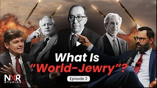 The Inner Workings of "World Jewry" with Nick Fuentes - EP2