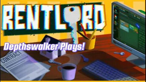 Depthswalker Plays! Rentlord