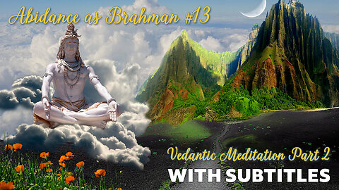 ABIDANCE AS BRAHMAN #13 - With subtitles and full transcript in the description.