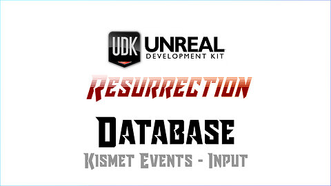 UDK RESURRECTION | Database | Kismet Events - Input