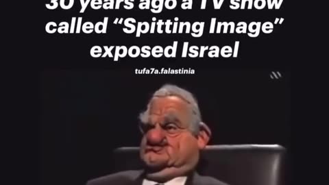 30-Years ago a TV show called "SPITTING IMAGE" exposed Israel.