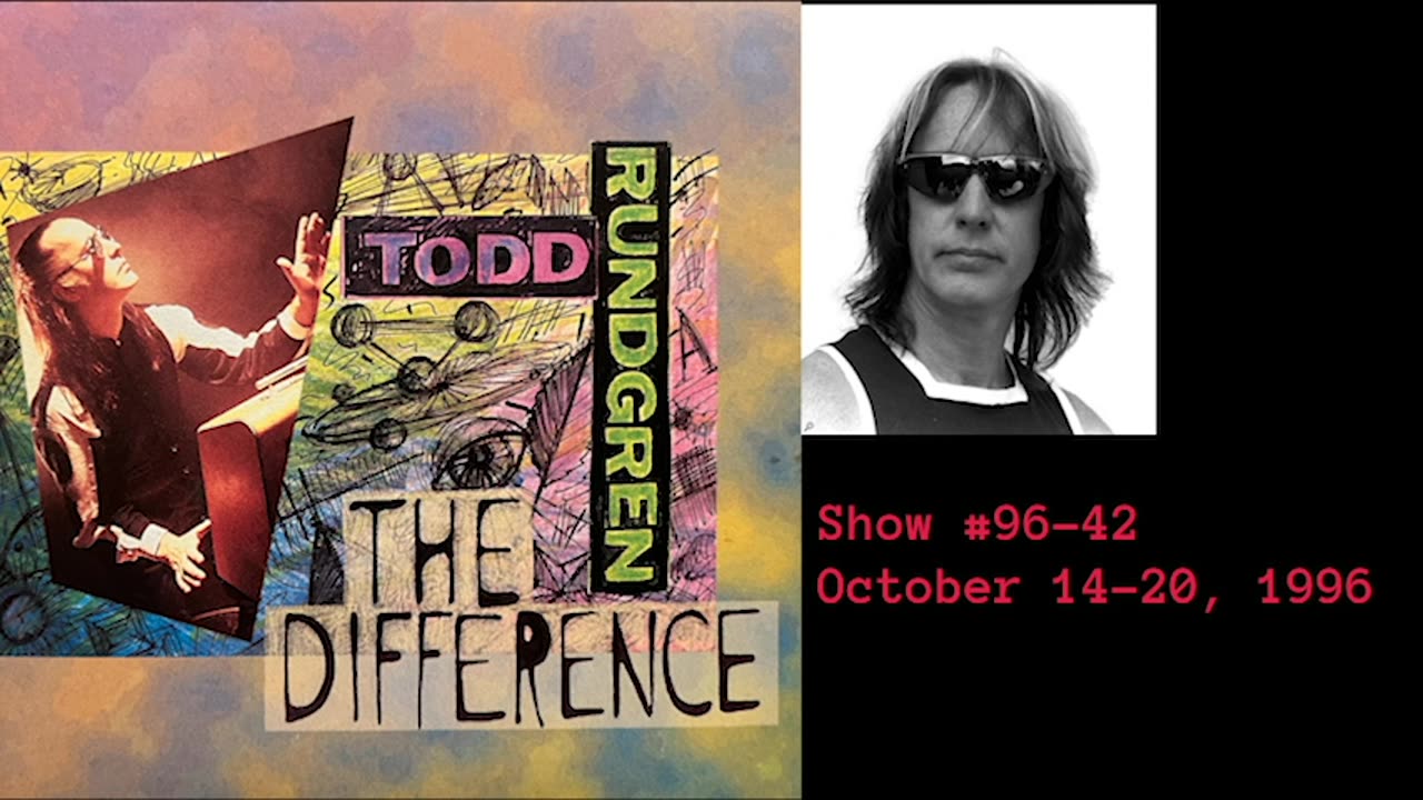 October 14-20, 1996 - 'The Difference with Todd Rundgren' (#96-42)