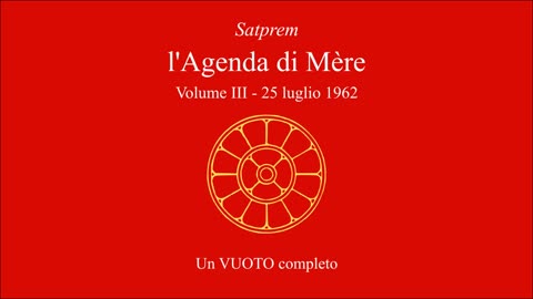Satprem - l'Agenda di Mère - V03 - 1962-07-25 - Un VUOTO completo