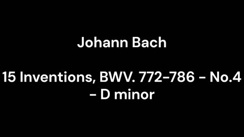 15 Inventions, BWV. 772-786 - No.4 - D minor