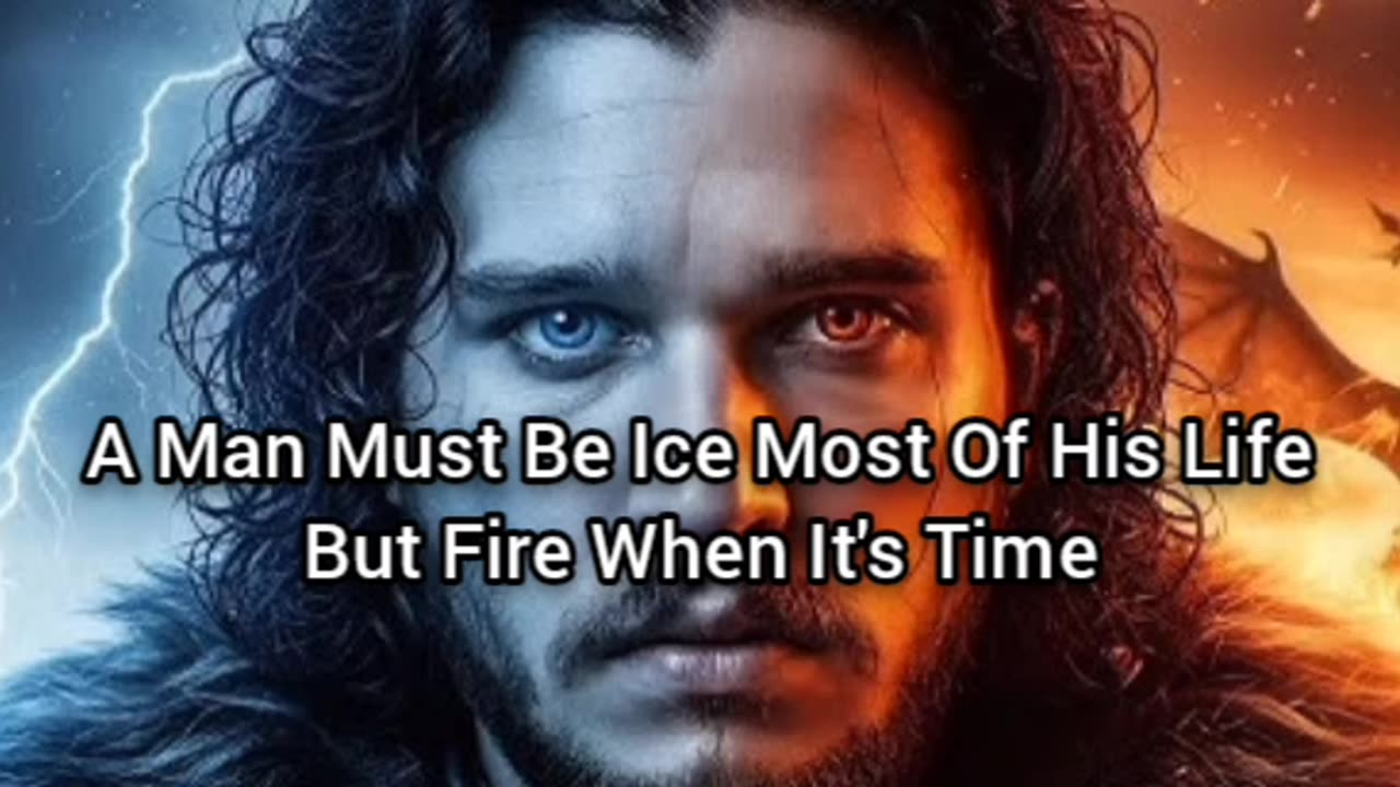 Humans Must Be Ice & Fire To Be Good Humans