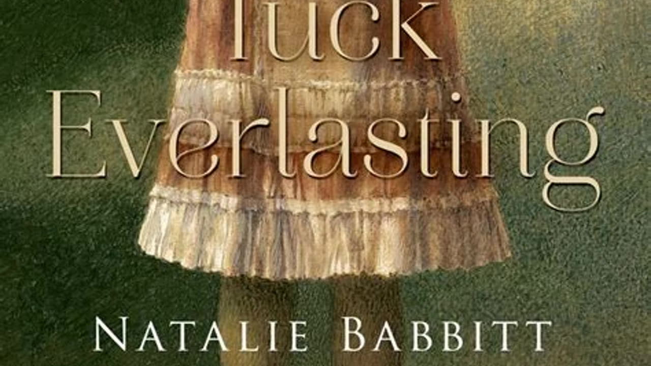 Tuck Everlasting by Natalie Babbitt | Summary and Critique