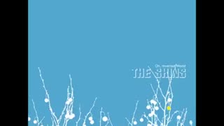 THE SHINS - Oh, Inverted World