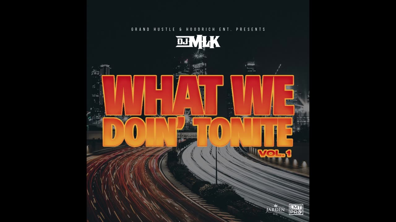 DJ MLK - What We Doin Tonite Vol. 1 Mixtape