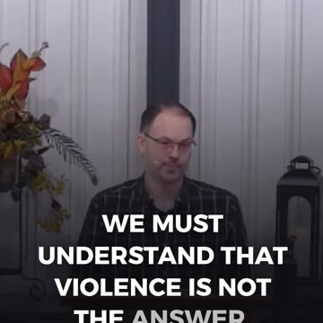 Violence is not the answer. We need a new heart to love as God's does. - Calvary Chapel Fergus Falls