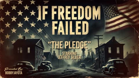If Freedom Failed - Episode 3 - The Pledge