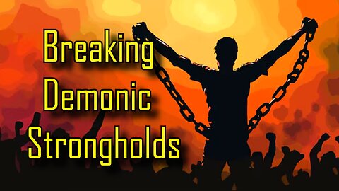 Breaking Generational Curses & Demonic Strongholds