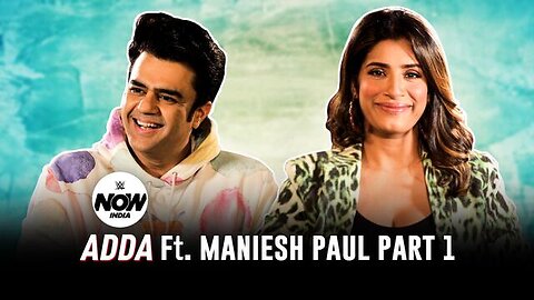 Maniesh Paul Is Proud of Jinder, Veer, Shanky and other Indian | Adda Part 1: WWE Now India @wwefree