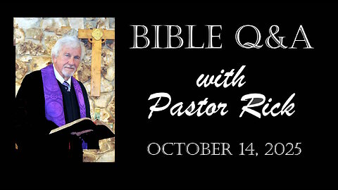 Bible Q&A with Pastor Rick 10.14.25