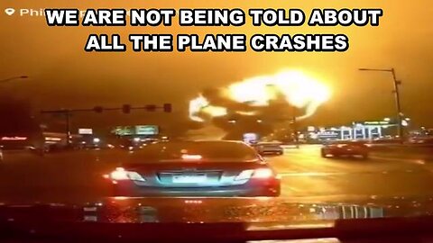 We Are Not Being Told About All The Plane Crashes Taking Place Around The World - Why Is That?