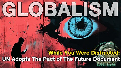 While You Were Distracted: Globalist Crime Syndicate UN Adopts The Pact For The Future Document