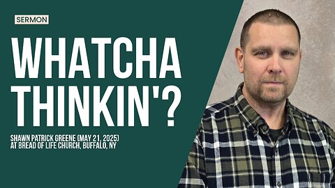 Sermon: "Whatcha Thinkin'?"