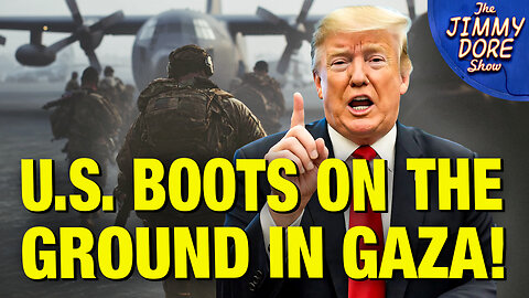 Trump Sends U.S. Troops To Gaza! w/ Ian Carroll