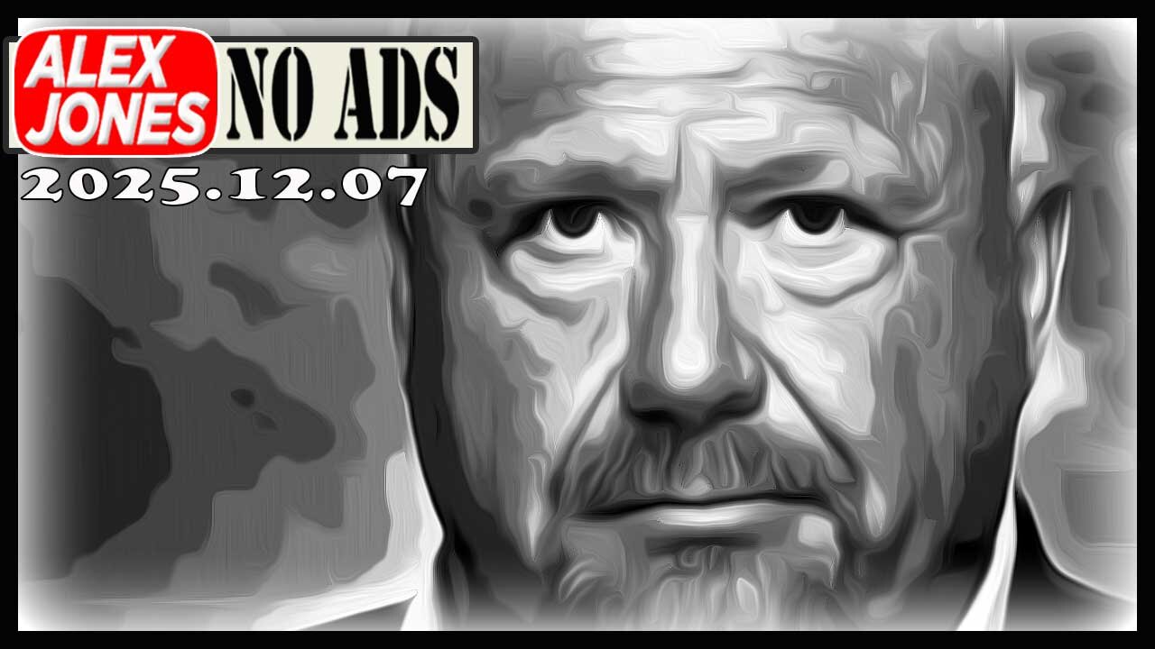 ALEX JONES (NO ADS) 2025/12/07 FULL SHOW