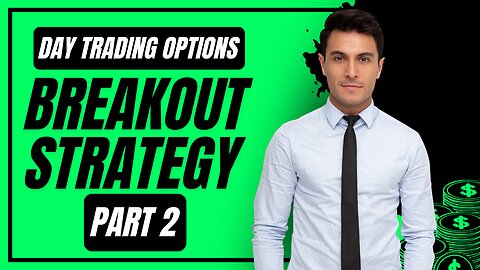 Day Trading Options Breakout Strategy Part 2: Executing the Breakout Strategy & Managing The Trade