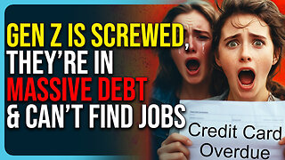Gen Z Is Financially Screwed, They’re In Massive Debt & Can’t Find Jobs