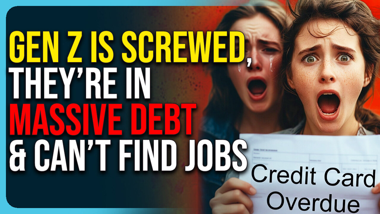 Gen Z Is Financially Screwed, They’re In Massive Debt & Can’t Find Jobs