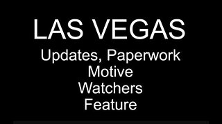 HDRCFX LAS VEGAS SHOOTING 12 UPDATES, PAPERWORK, MOTIVE, WATCHERS, FEATURE