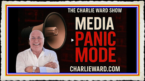 MEDIA IN PANIC MODE WITH CHARLIE WARD