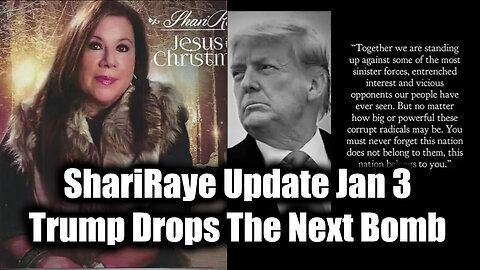 ShariRaye Update Jan 3 - Trump Drops The Next Bomb