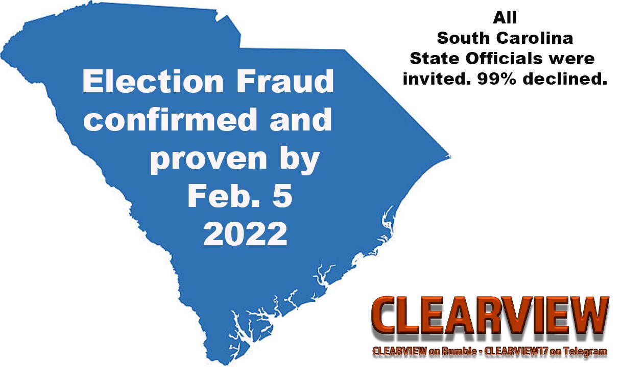 THE ELECTION FRAUD WAS ALL EXPOSED IN SOUTH CAROLINA BY FEB. 5 2022