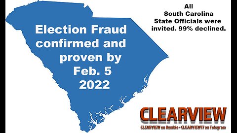 THE ELECTION FRAUD WAS ALL EXPOSED IN SOUTH CAROLINA BY FEB. 5 2022